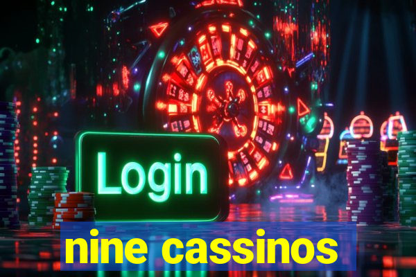 nine cassinos